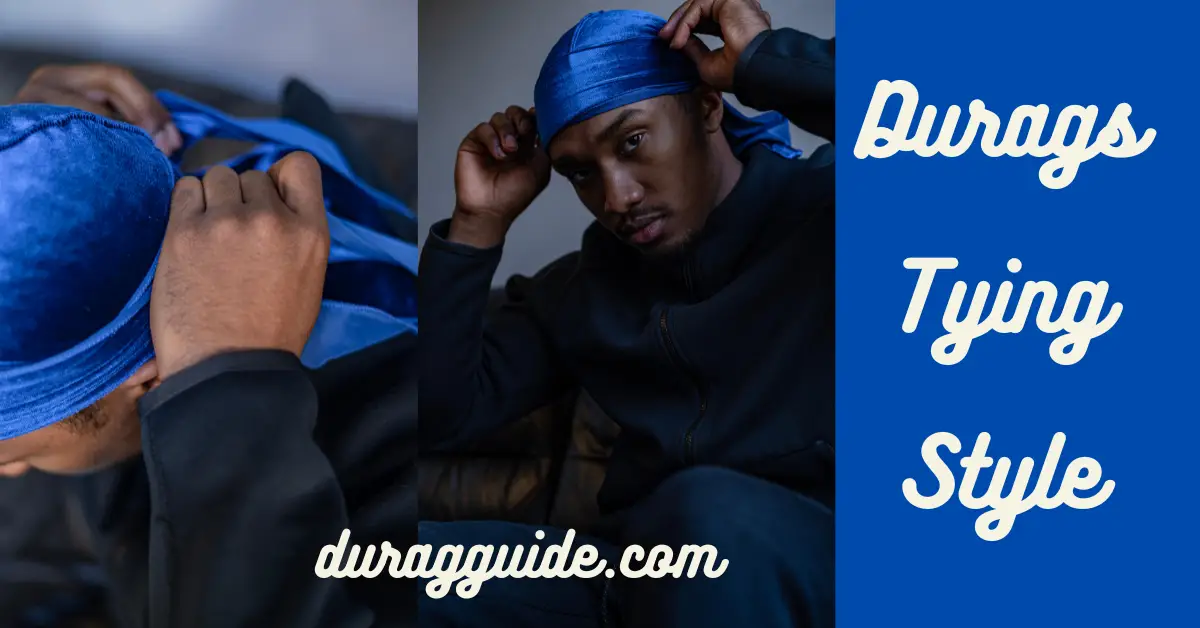 Durag tying styles