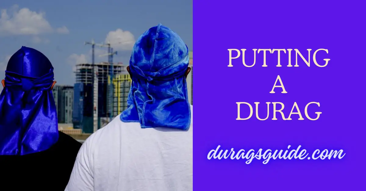 How to put on a durag