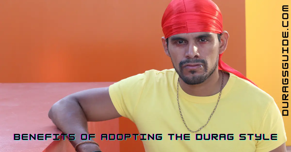 Benefits of Adopting the Durag Style