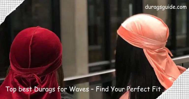 Top best Durags for Waves – Find Your Perfect Fit