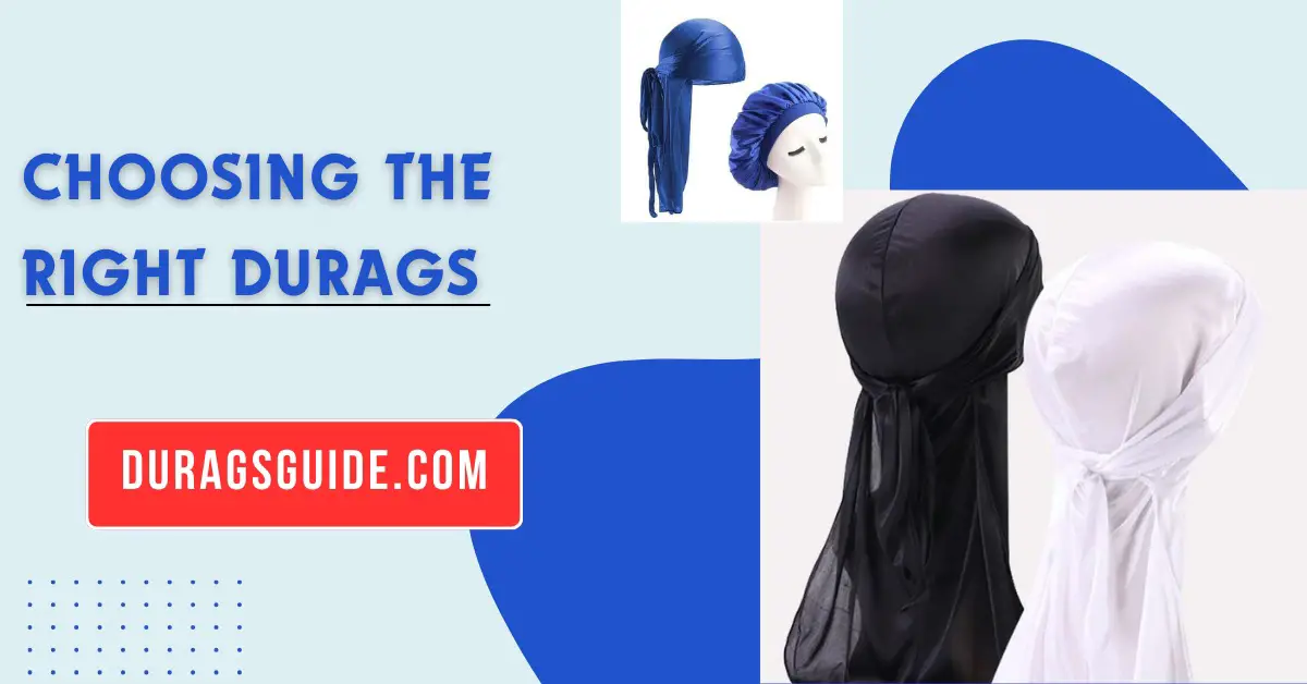 Choosing the right durags