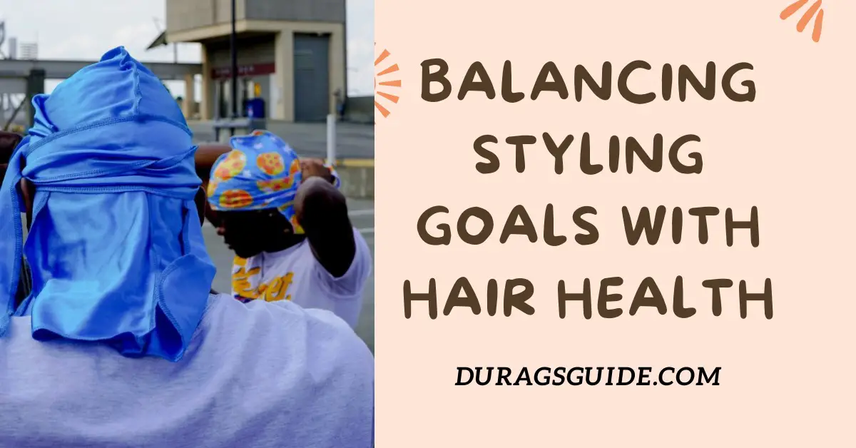 Balancing Styling Goals with Hair Health