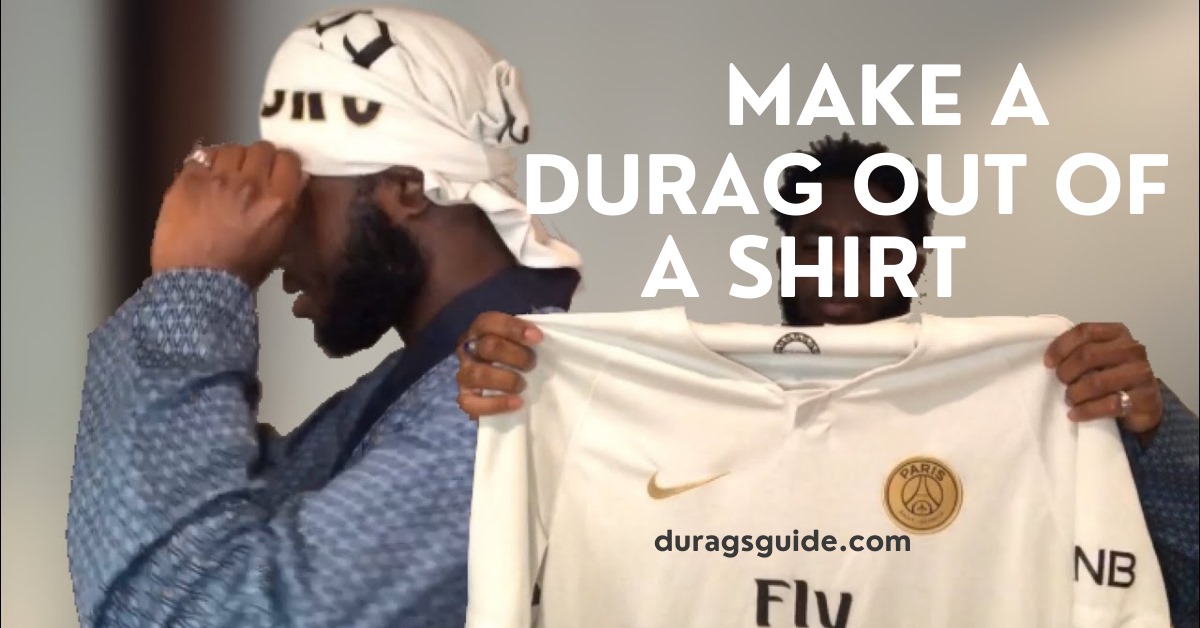 Make a durag out of a shirt
