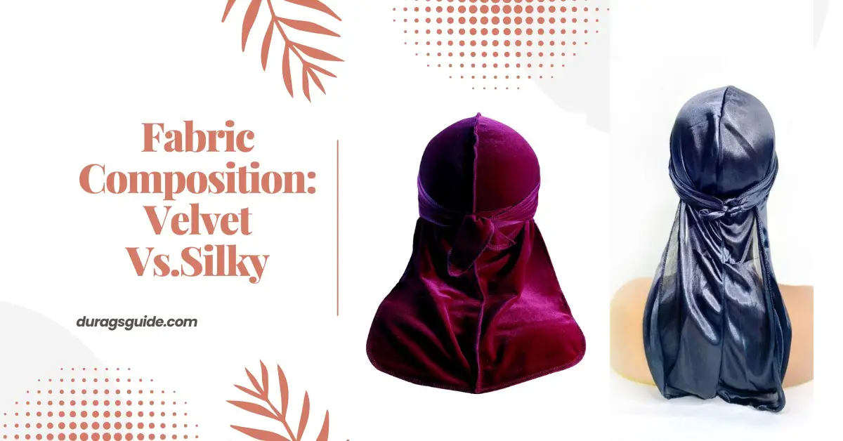 Fabric Composition: Velvet vs. Silky