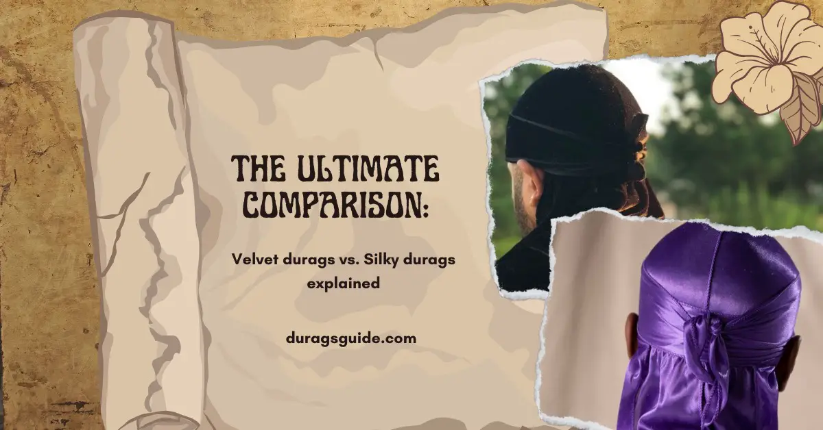 The Ultimate Comparison: Velvet Durags vs. Silky Durags Explained