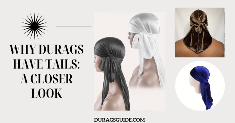 Why Durags Have Tails: A Closer Look