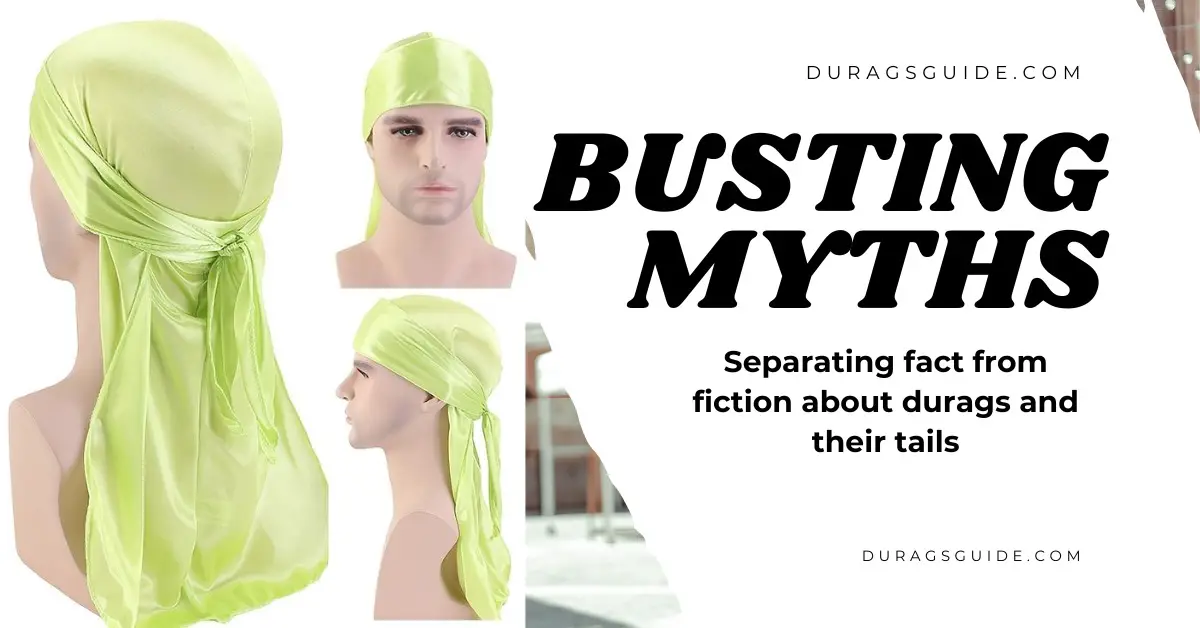  Busting Myths: Separating Fact from Fiction about Durags and Their Tails