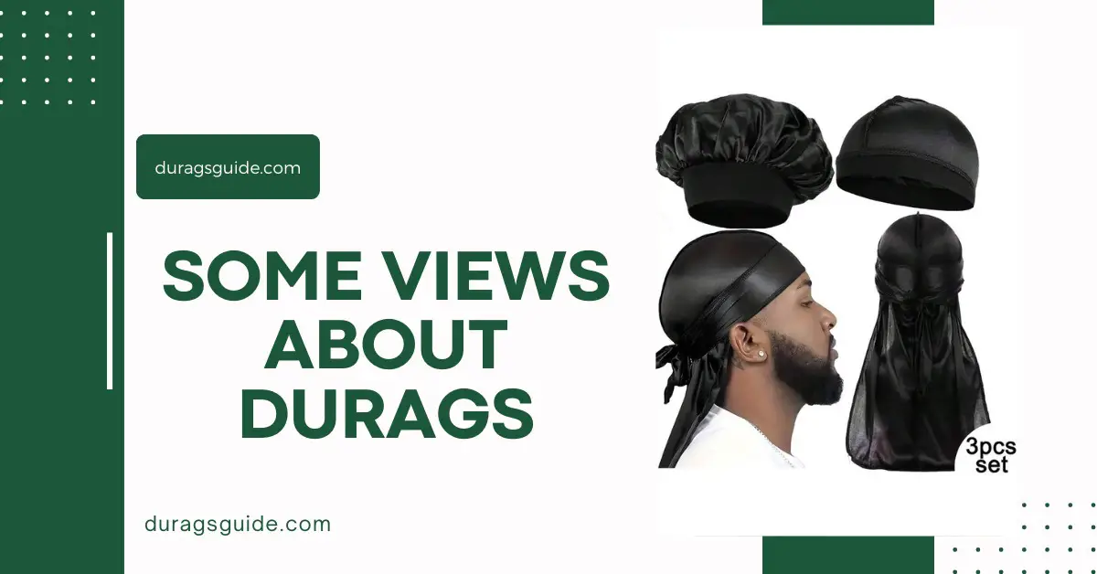 Some views about durags