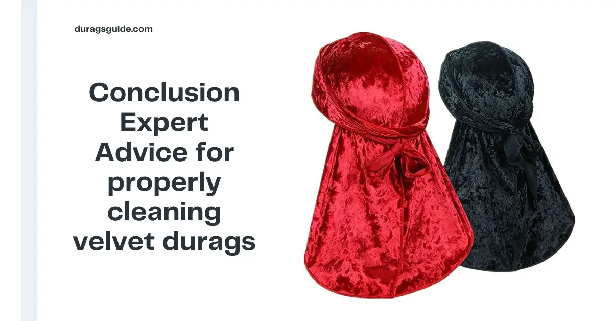 Expert advice for properly cleaning velvet durags