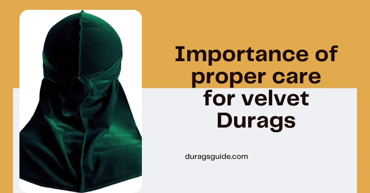 Importance of Proper Care for Velvet Durags