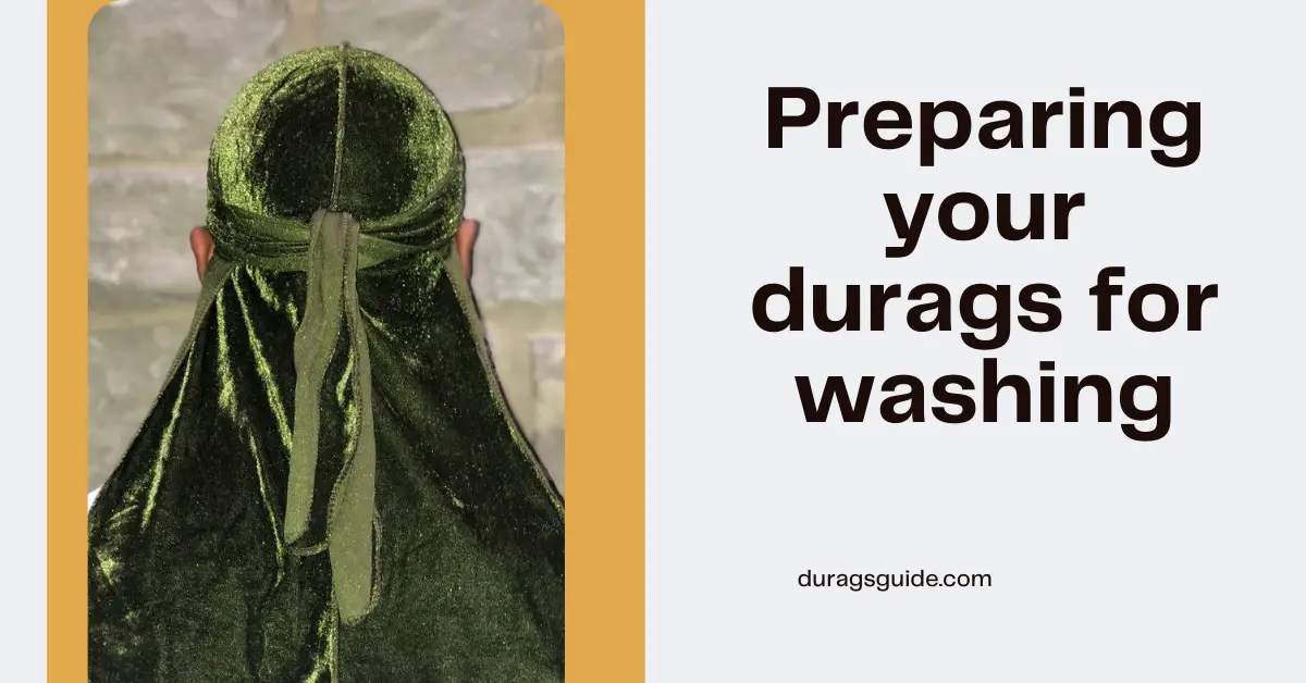 Preparing Your Durag for Washing     