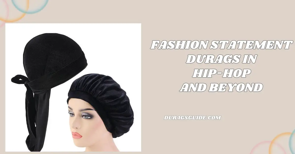 Fashion Statement: Durags in Hip-Hop and Beyond