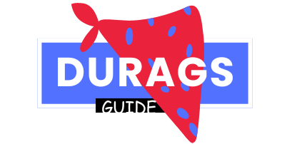Durags Guide