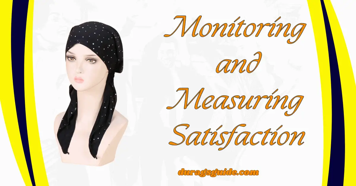 Monitoring and Measuring Satisfaction