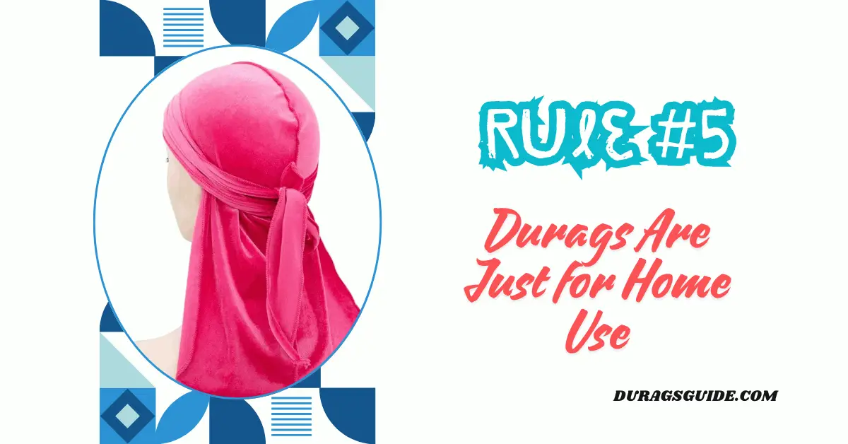 Rule #5: Durags Are Just for Home Use