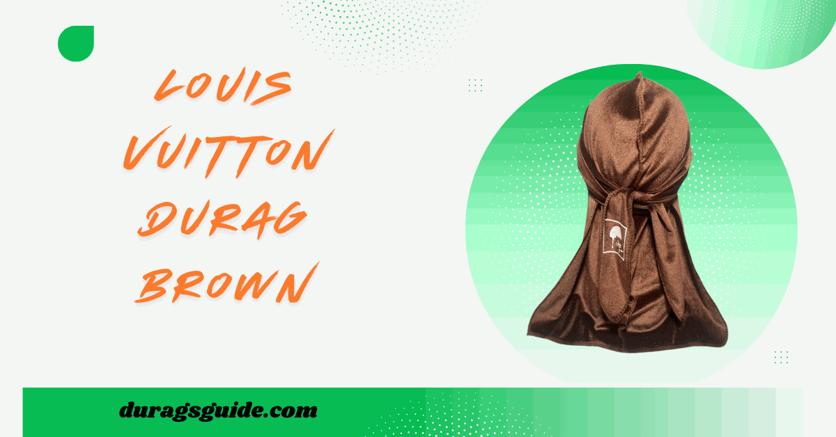 louis vuitton durag brown