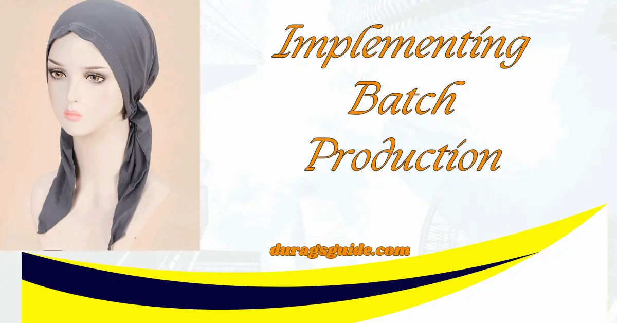 Implementing Batch Production