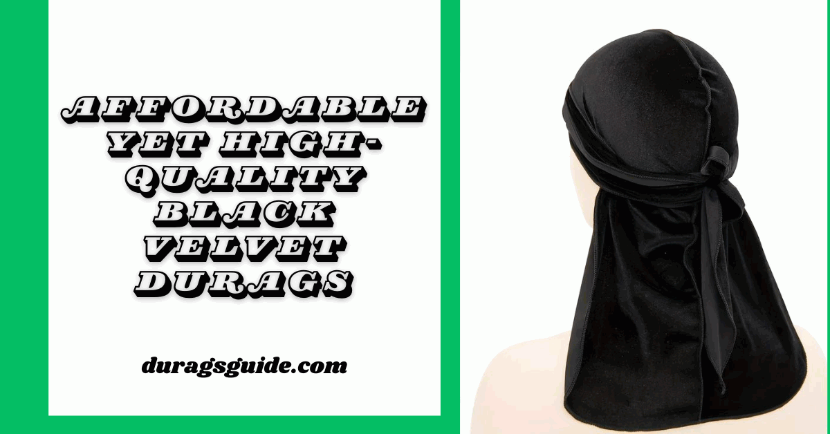 Affordable Yet High-Quality Black Velvet Durags