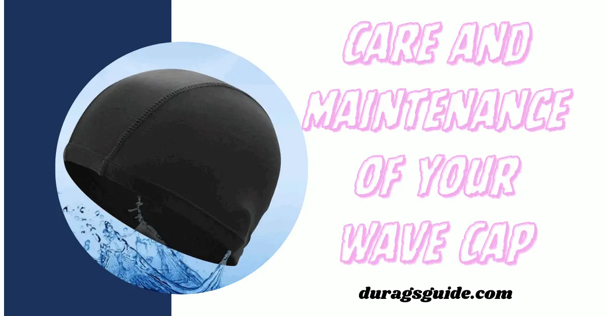 Care and Maintenance of Your Wave Cap