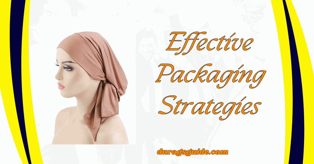 Effective Packaging Strategies