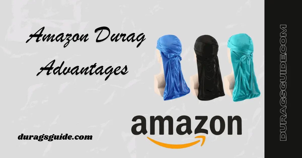  Amazon Durag Advantages