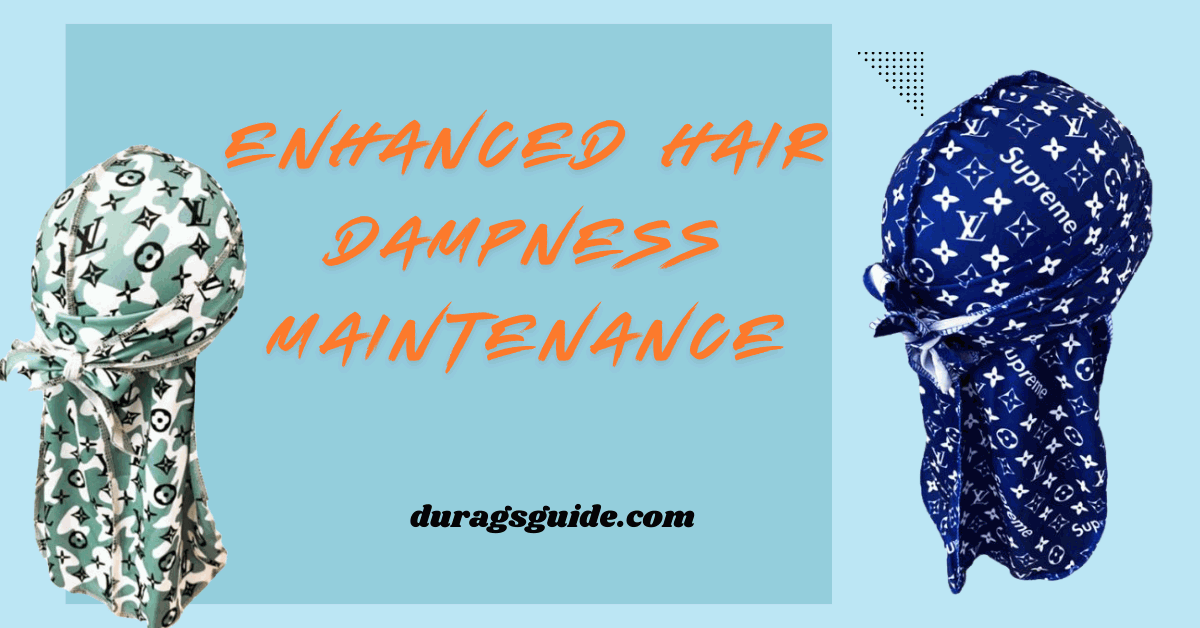 Enhanced Hair Dampness Maintenance