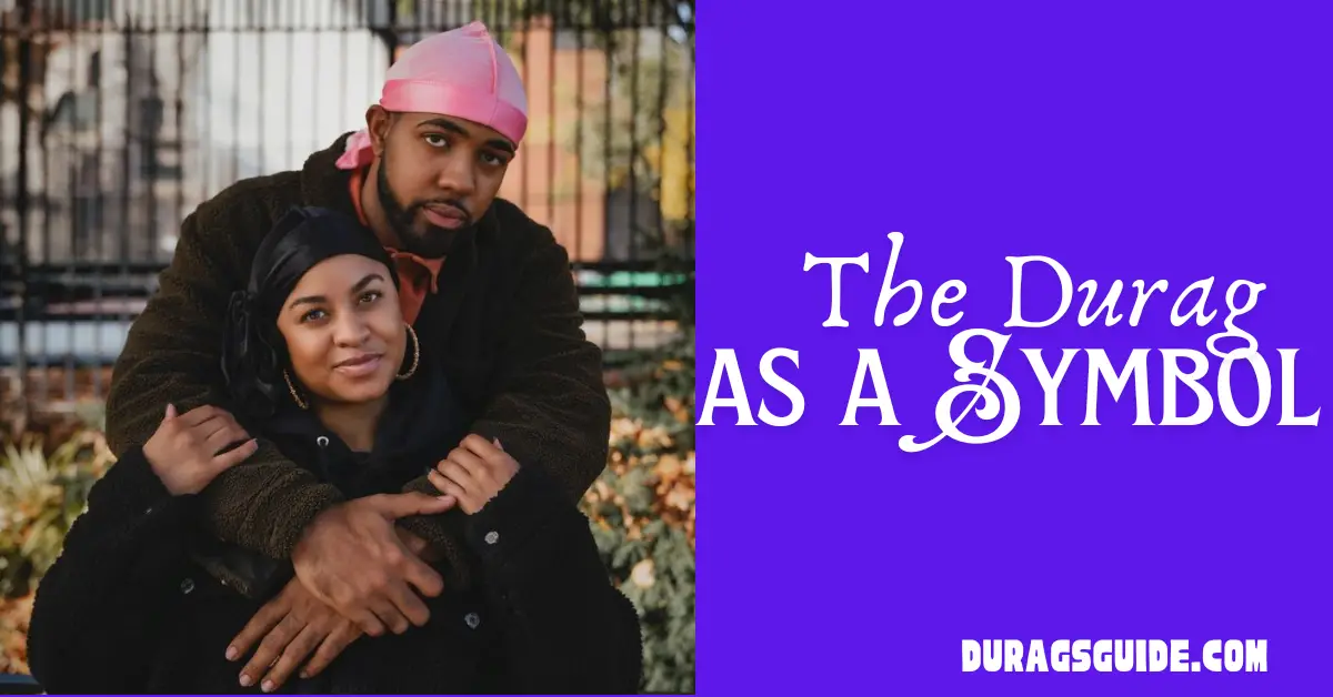  The durag as a Symbol