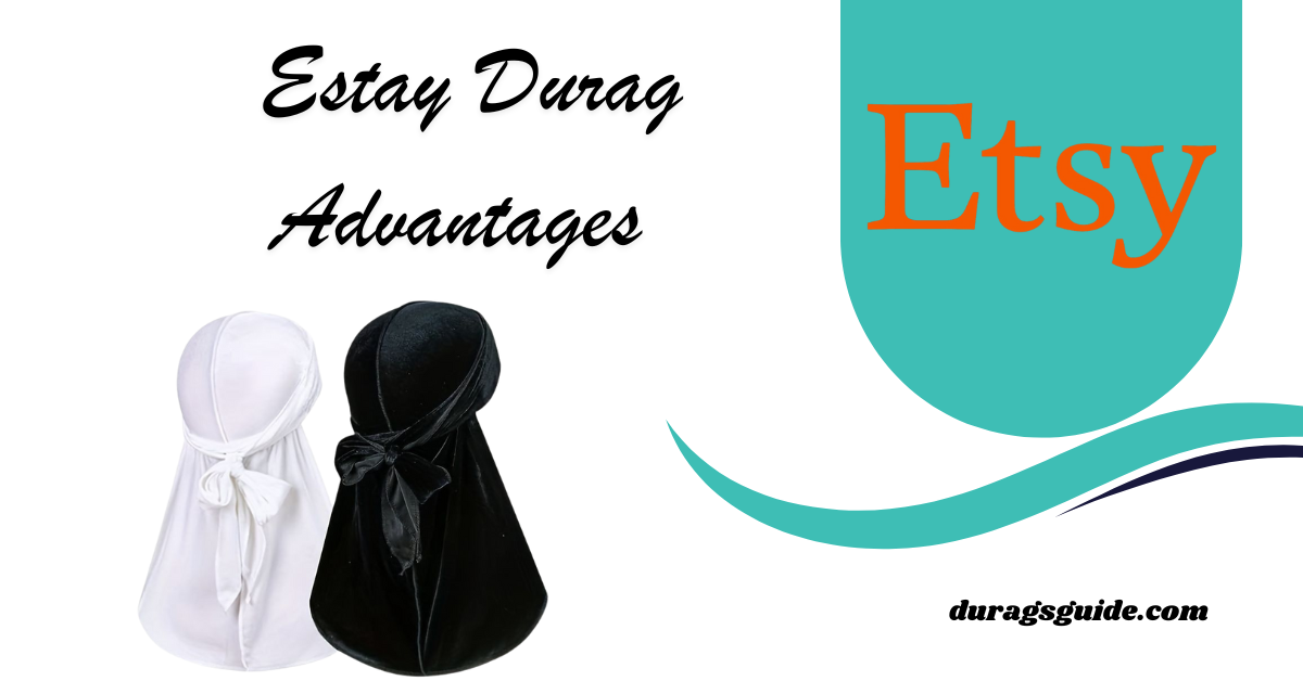  Estay Durag Advantages