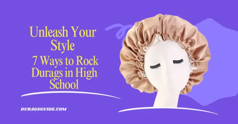 “Unleash Your Style: 7 Ways to Rock Durags in High School