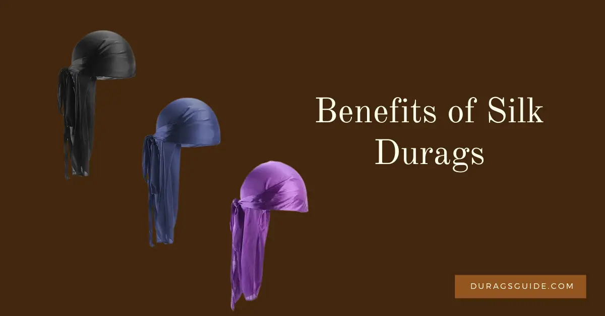 Benefits of Silk Durags