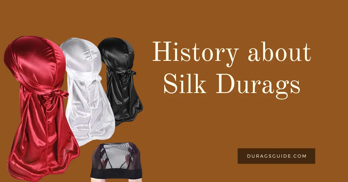 History about Silk Durags