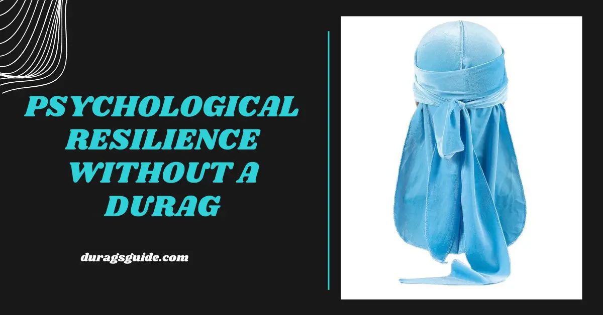 Psychological Resilience without a Durag