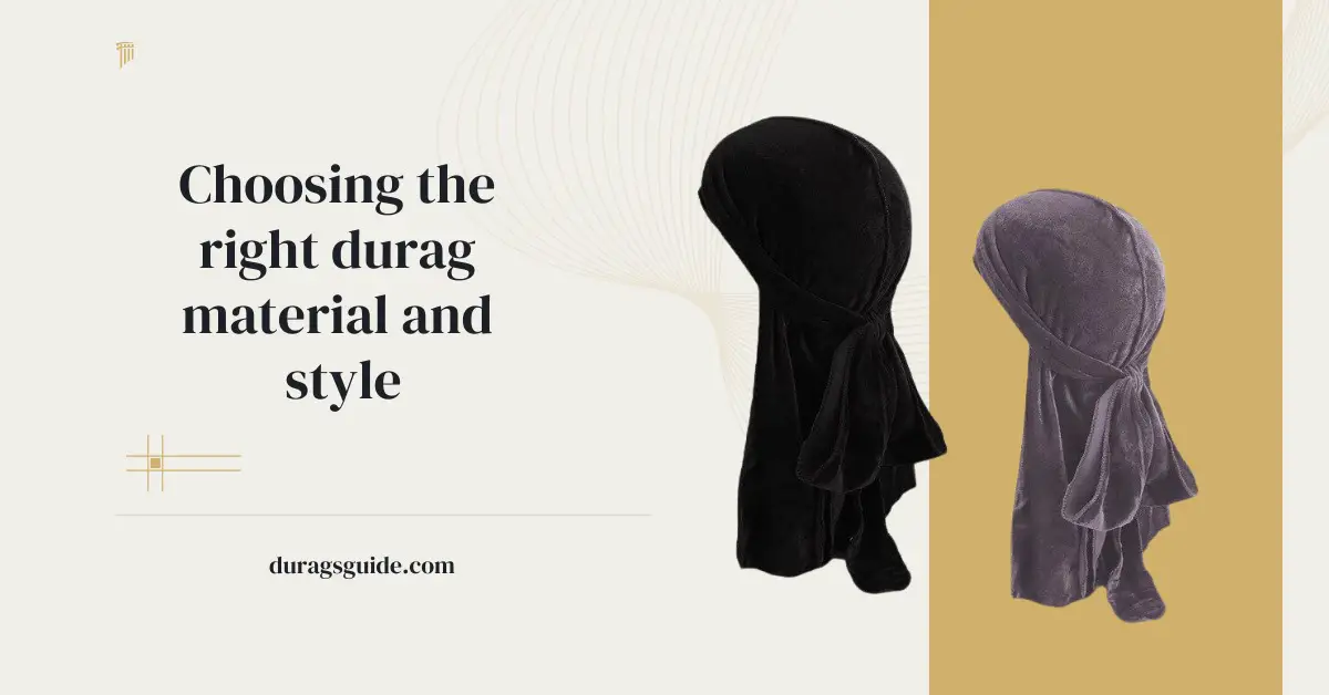 Choosing the Right Durag Material and Style