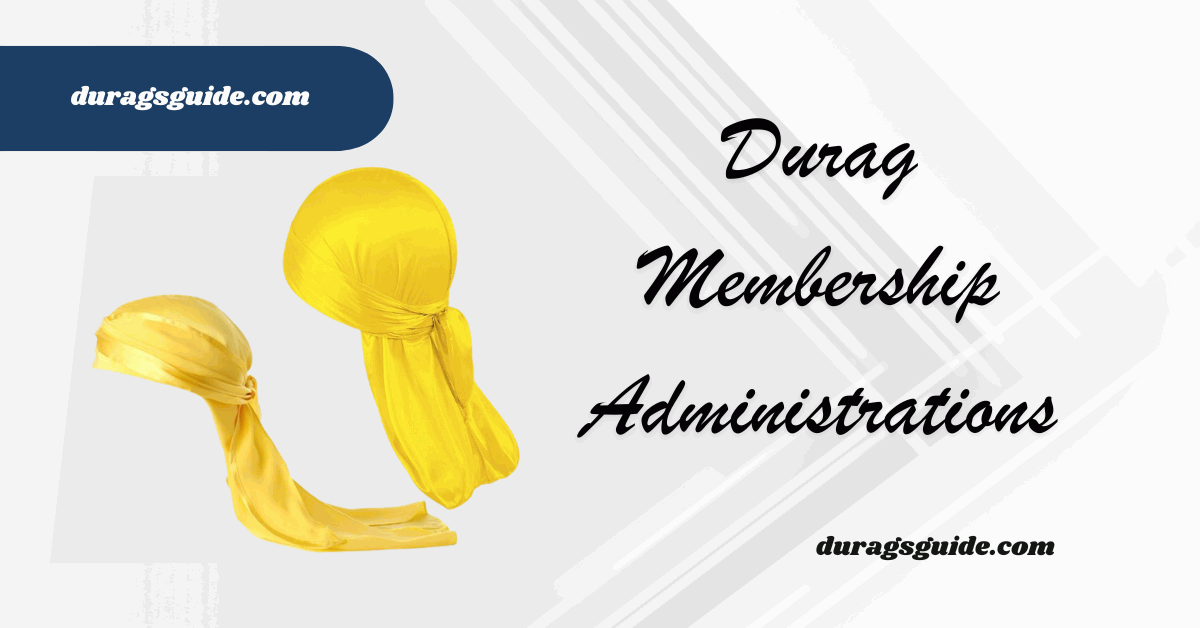 Durag Membership Administrations