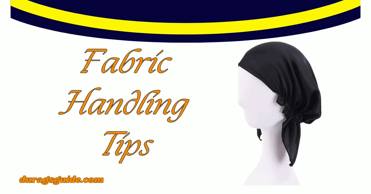 Fabric Handling Tips