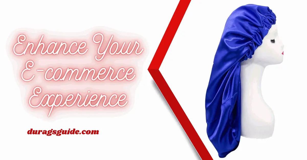 Enhance Your E-commerce Experience