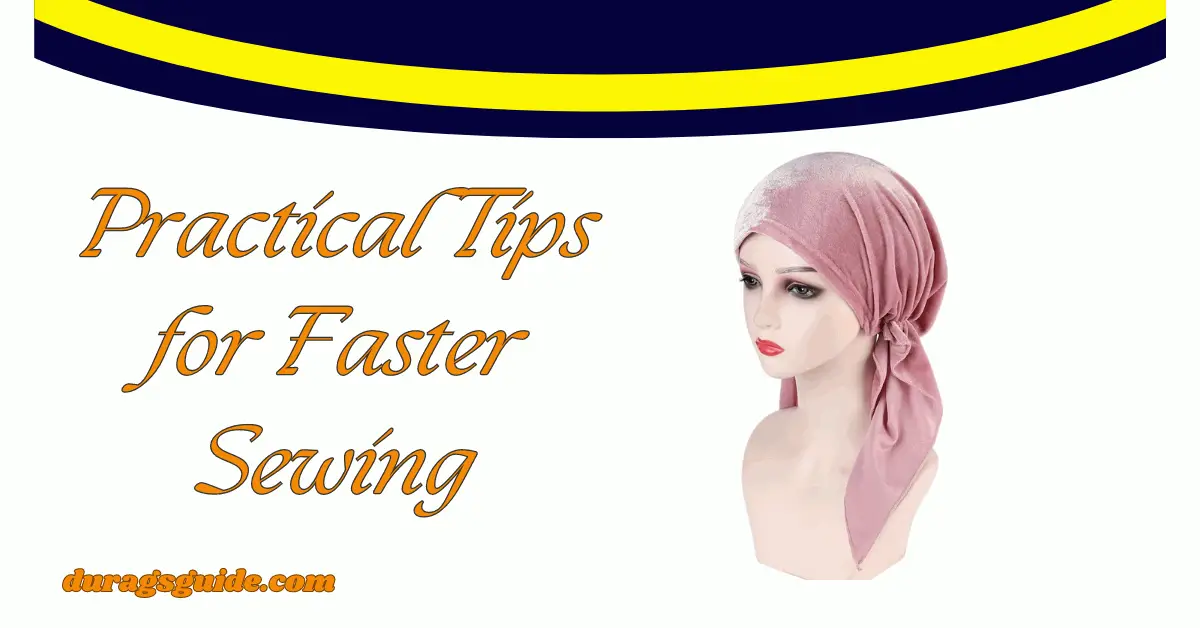 Practical Tips for Faster Sewing