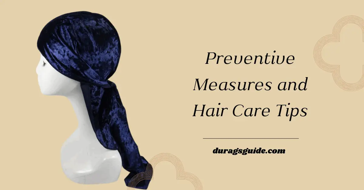 Preventive Measures and Hair Care Tips