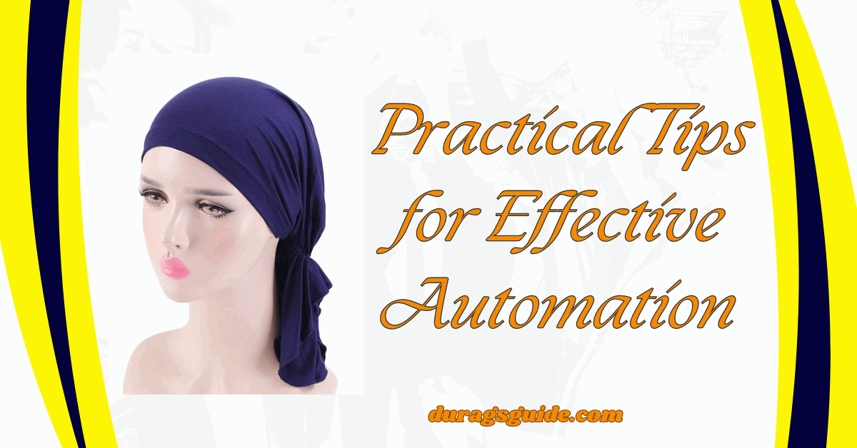 Practical Tips for Effective Automation