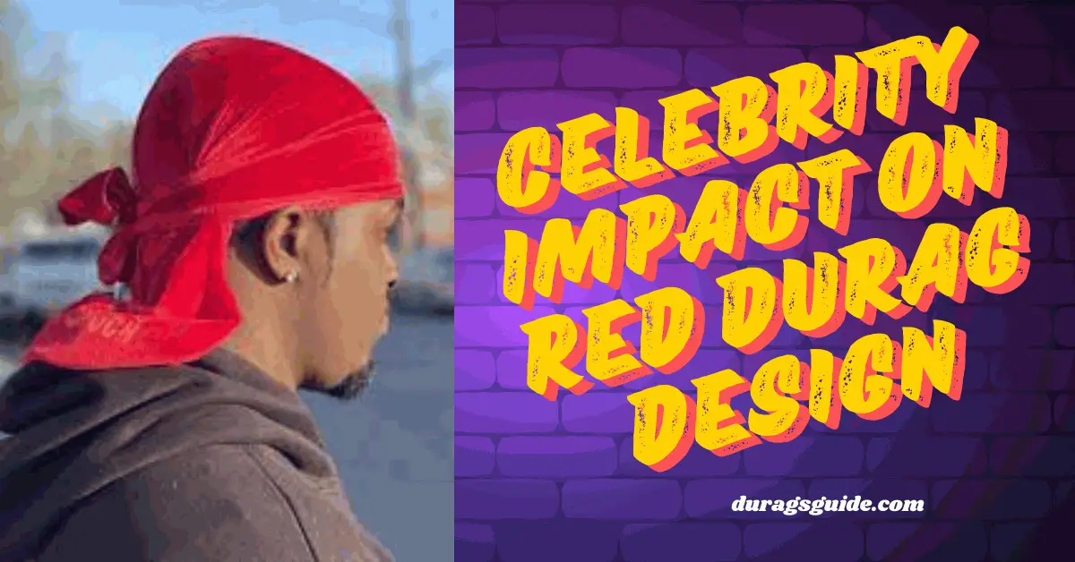 Celebrity Impact on Red Durag Design