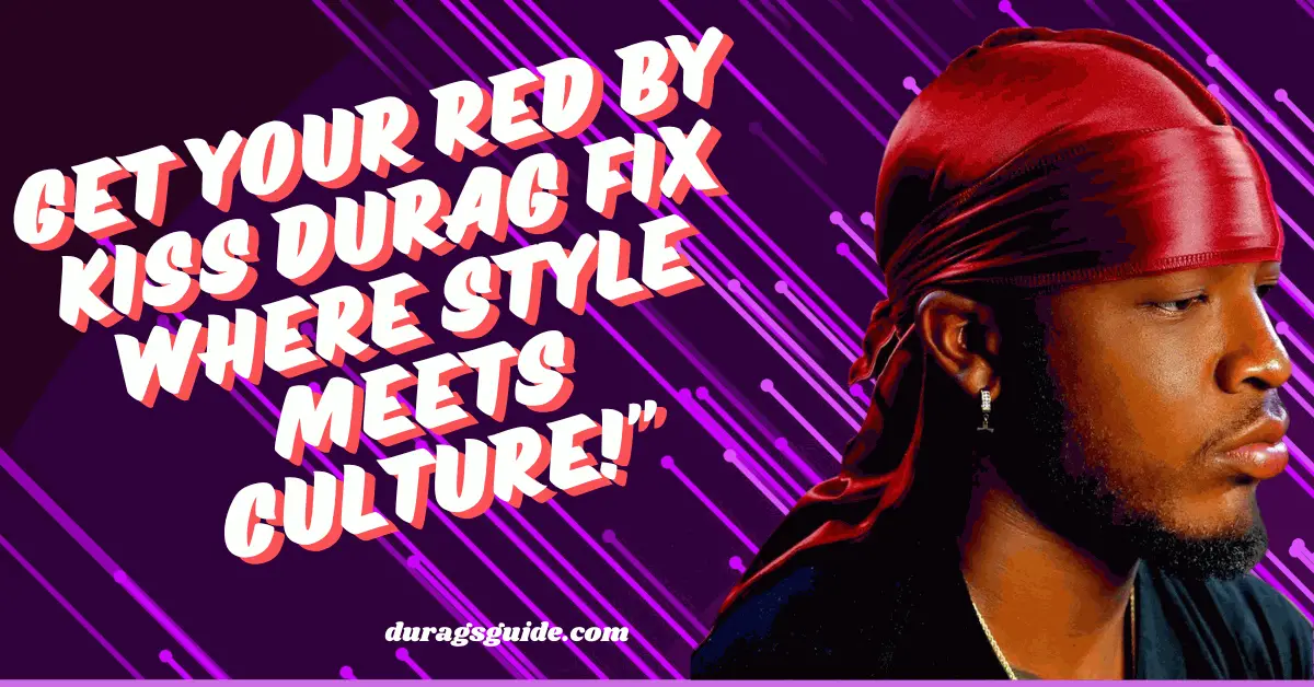 Get Your Red by Kiss Durag Fix: Where Style Meets Culture!"