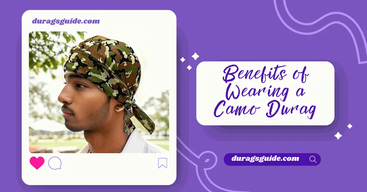 Benefits of Wearing a Camo Durag