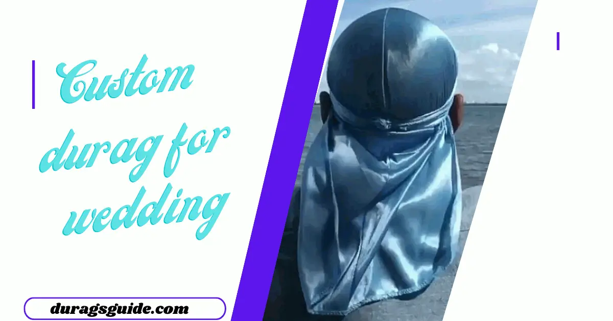 Custom durag for wedding