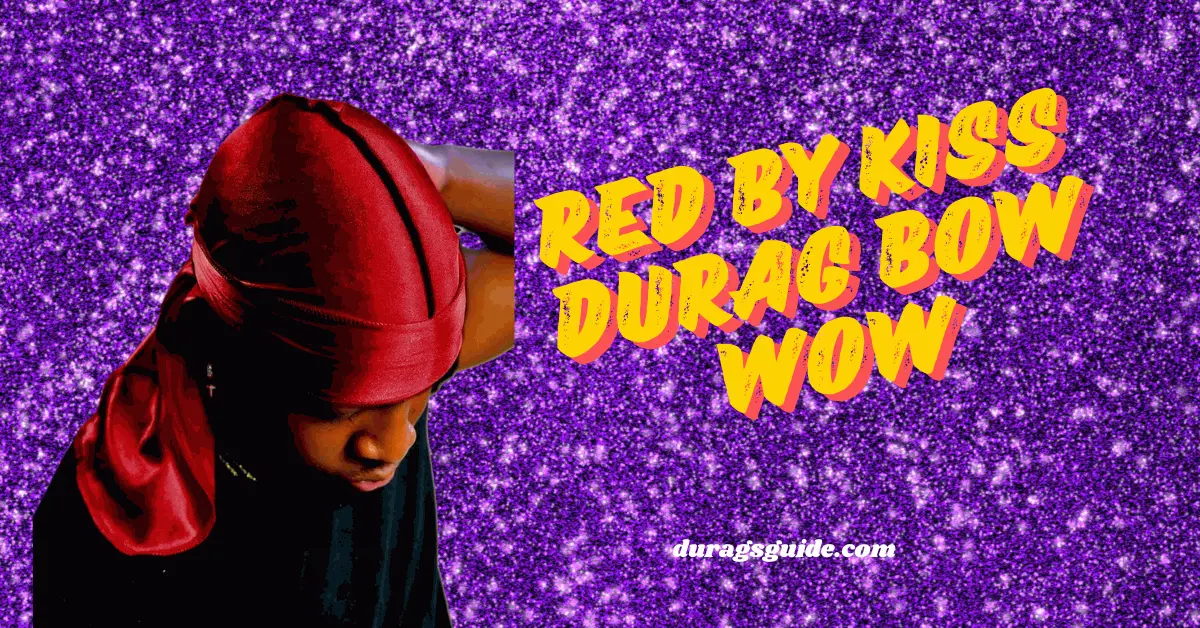 Red by kiss durag bow wow