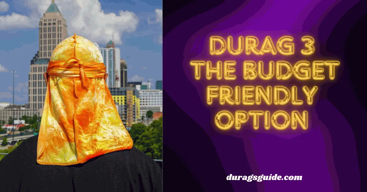 Durag 3: The Budget-Friendly Option