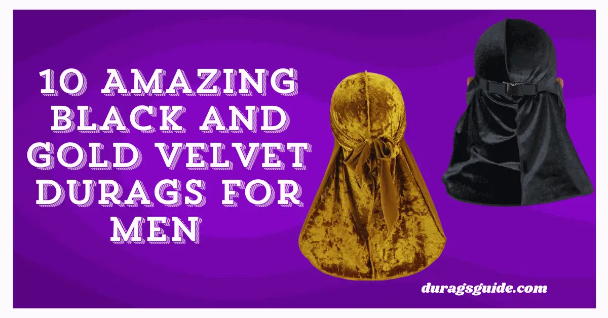 10 Amazing Black and Gold Velvet Durags for Men – Impress Now