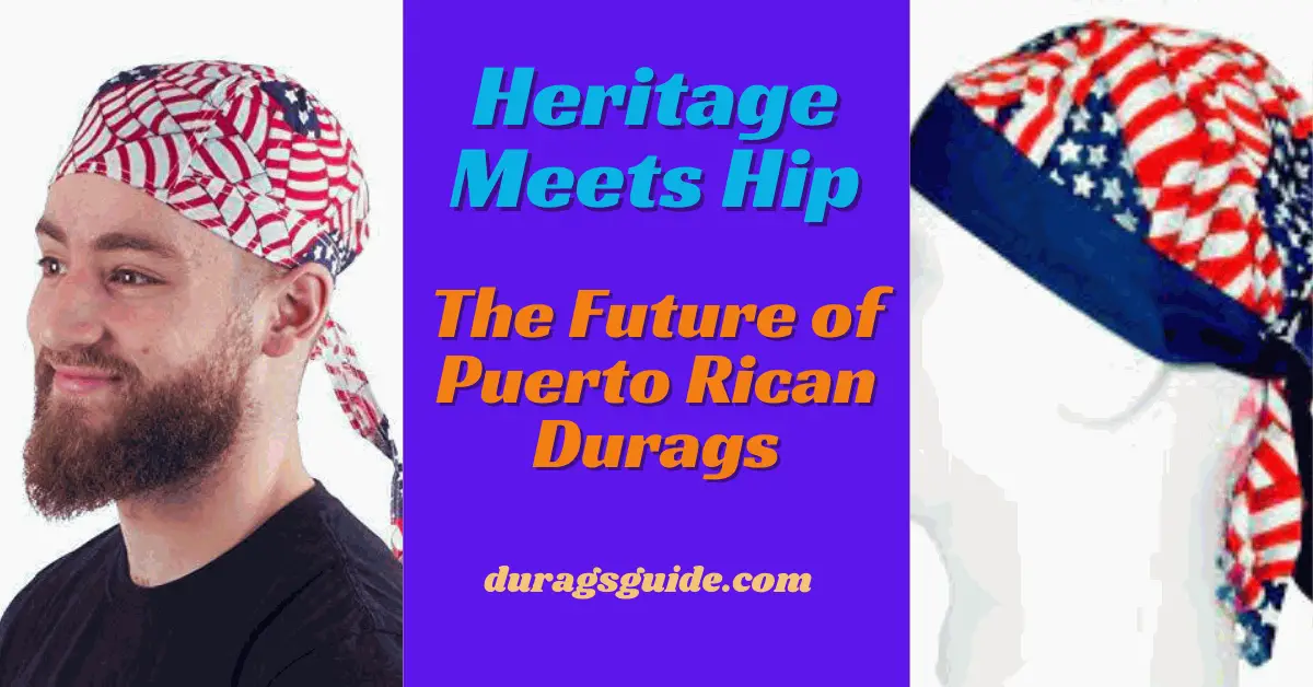 Heritage Meets Hip: The Future of Puerto Rican Durags