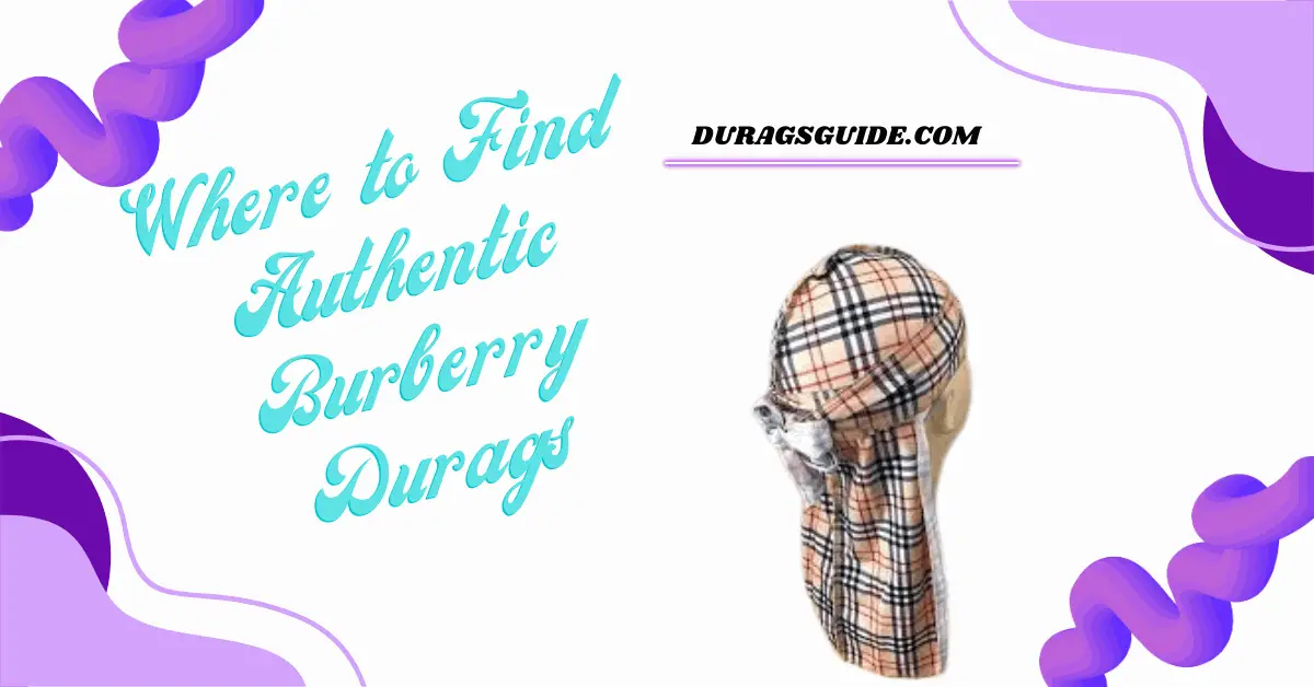 Where to Find Authentic Burberry Durags