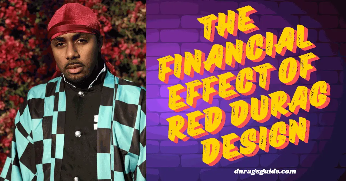 The Financial Effect of Red Durag Design