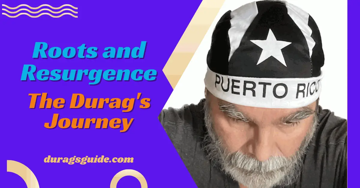 Roots and Resurgence: The Durag's Journey